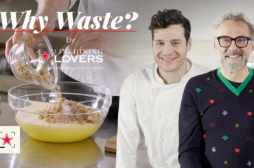 Why Waste Cereals? Massimo Bottura and Francesco Vincenzi