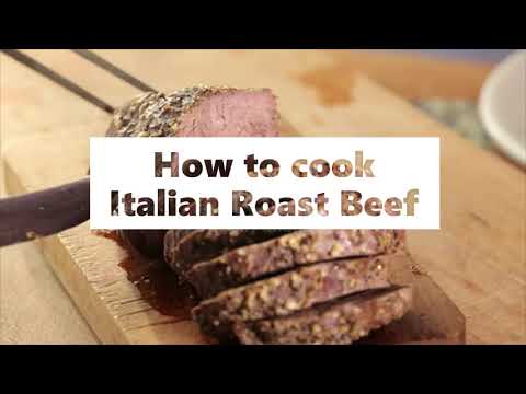 How to cook Italian Roast Beef How to cook Italian Roast Beef