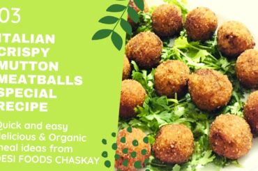 Italian Crispy Mutton Meatballs Special Recipe Quick and Easy To Cook At Home