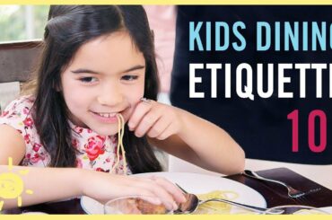 KIDS DINING ETIQUETTE 101 (with an Expert Coach!)