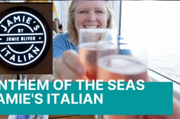 Jamie's Italian | Royal Caribbean's Anthem of the Seas | Dining Review