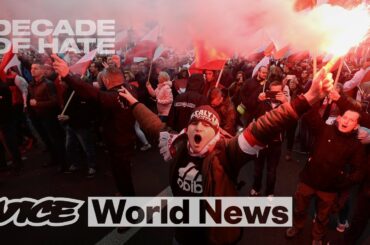 Poland’s Far Right Are Attacking Everyone They Hate | Decade of Hate