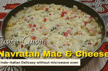Navratan Mac & Cheese Pasta - Indo Italian Fusion Cooking