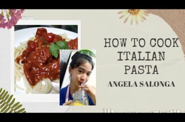 HOW TO COOK ITALIAN PASTA | Italian Cuisine | Angela Salonga