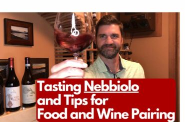 Tasting Nebbiolo and traditional food and wine pairing tips: Wine #30 of 52