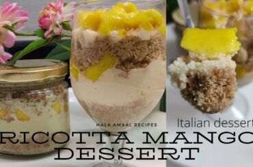 My One Year Youtube journey/RICOTTA MANGO DESSERT/ITALIAN DESSERT/EASY DESSERT By Hala Amaal Recipes