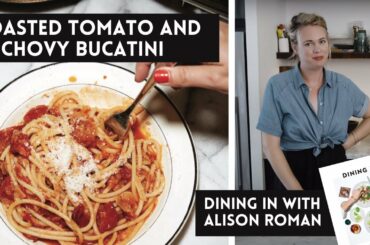 Alison Roman's Roasted Tomato and Anchovy Bucatini  - A Dining In Cookbook Video