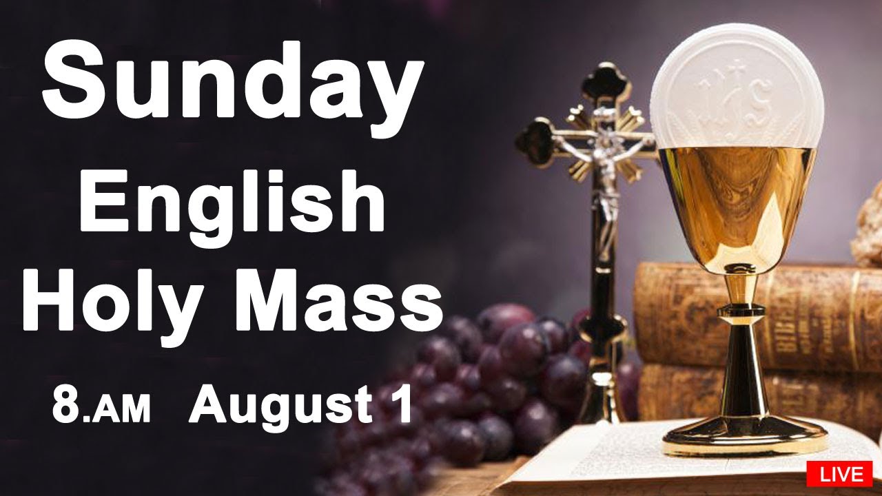 Catholic Mass Today I Daily Holy Mass I Sunday August 1 2021 I English Holy Mass I 8.00 AM Catholic Mass Today I Daily Holy Mass I Sunday August 1 2021 I English Holy Mass I 8.00 AM