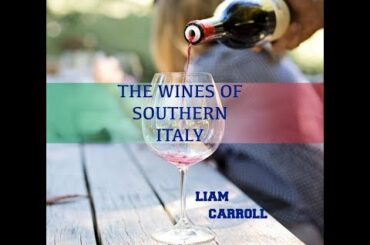 The Wines of Southern Italy: History - Food Pairing - 12 Wines Tasting (Colloquial Wines)
