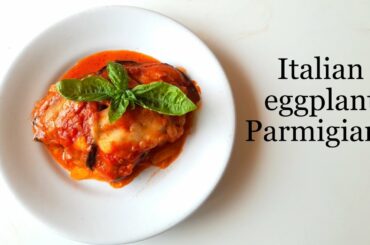 Homemade Italian Eggplant Parmigiana | traditional recipe