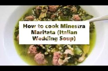How to cook Minestra Maritata Italian Wedding Soup