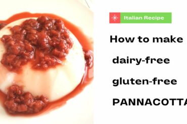 How to make  creamy dairy free gluten free panna cotta Italian recipe