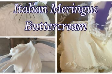 Italian Meringue Buttercream Recipe Tutorial
