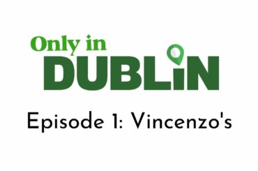 Only in Dublin: Episode 1 - Vincenzo's Conveinient Elegance