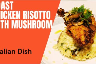 RISOTTO RICE WITH ROAST CHICKEN AND MUSHROOM || Roast Chicken Risotto || ITALIAN CHICKEN RISOTTO