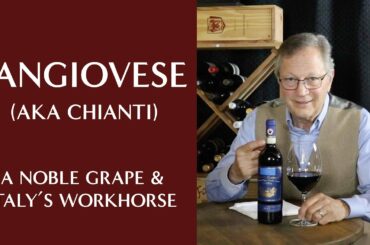 The Noble Grape Sangiovese (aka Chianti) - Italy's Workhorse