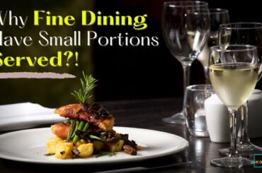 Why Fine Dining Have Small Portions Served?!