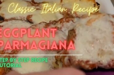 Eggplant Parmagiana - Classic Italian Recipe - Step-by-Step Tutorial