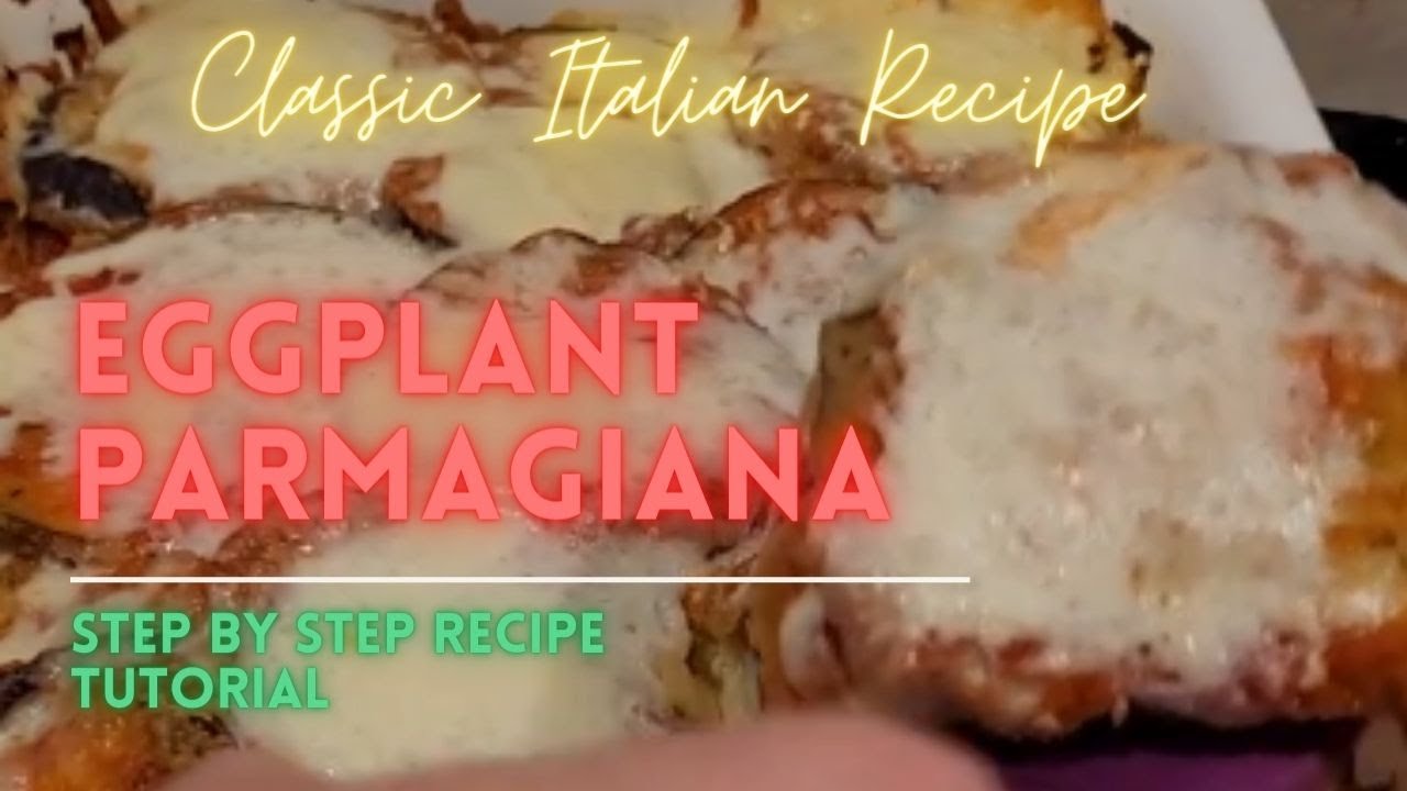 Eggplant Parmagiana – Classic Italian Recipe – Step-by-Step Tutorial Eggplant Parmagiana - Classic Italian Recipe - Step-by-Step Tutorial