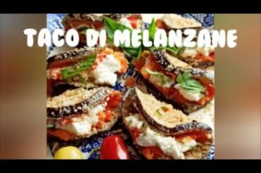 Tacos Di Melanzane | Easy Italian Recipes