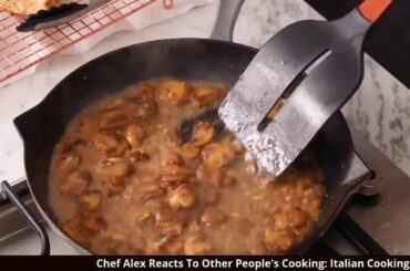 Chef Alex Reacts To Other People's Cooking: Italian Cooking