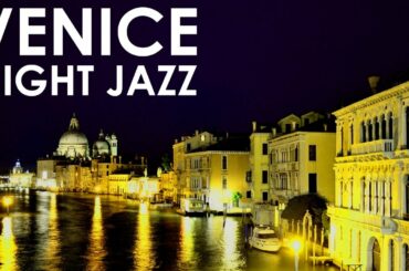 Romance Venice Night JAZZ - Italy Slow Sax Jazz Music - Relaxing Background Music for Study, Sleep
