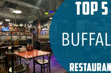 Top 5 Best Restaurants to Visit in Buffalo | USA - English