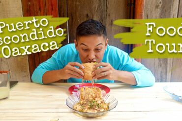 Where and what to eat in Puerto Escondido, Oaxaca in 2021