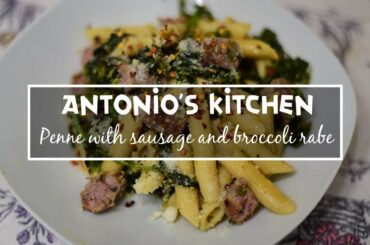 Antonio’s Kitchen: Pasta with Italian sausage and broccoli rabe