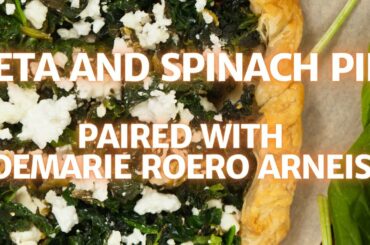 Feta and Spinach Pie and a Special Secret Sauce Salad Recipe Paired with Demarie Roero Arneis