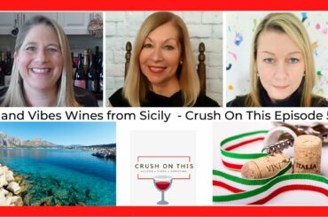 Island Wines: Sicily - Crush On This Episode 57