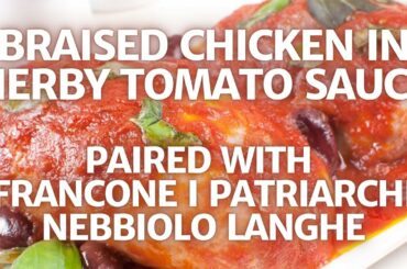 Try this Braised Chicken in Herby Tomato Sauce Paired With Francone I Patriarchi Nebbiolo Langhe