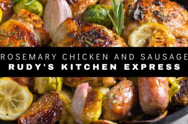 Rosemary Chicken and Italian Sausage with Rudy's Kitchen Express