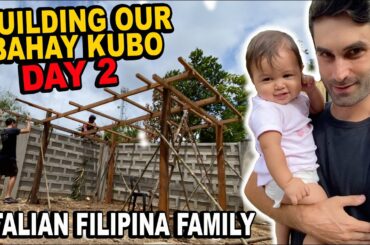 BUILDING OUR BAHAY KUBO! DAY 2! ITALIAN FILIPINA FAMILY IN THE PHILIPPINES!