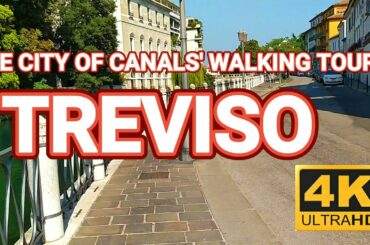 WALKING TOUR 4K  TREVISO, THE CITY OF CANALS - ITALY 2021