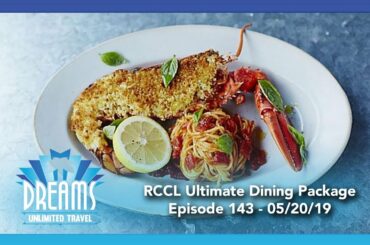Royal Caribbean Cruise Line Ultimate Dining Package | 05/20/19
