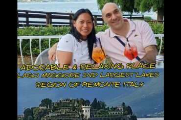 LAGO MAGGIORE 2ND LARGEST LAKES/ADORABLE & RELAXING PLACE/ REGION OF PIEMONTE ITALY