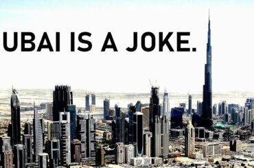Dubai Is A Parody Of The 21st Century