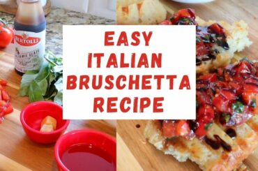 How To Make Italian Bruschetta | Easy Recipe | Classic Authentic Italian Recipe