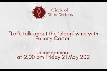 “Let’s talk about the ‘clean’ wine with Felicity Carter”