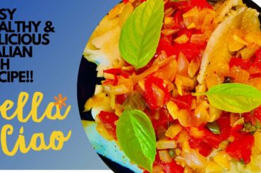 EASY, HEALTHY AND DELICIOUS ITALIAN FISH RECIPE! KETO, LOW CARB, HIGH PROTEIN,TASTY AND FANTASTIC!