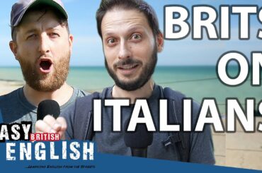 What British People Think About Italians | Easy English 85