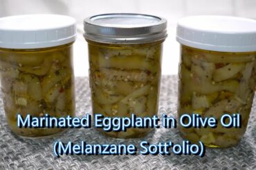 Italian Grandma Makes Marinated Eggplant (Melanzane Sott'olio)