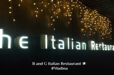 B&G Italian Restaurant- Madinah