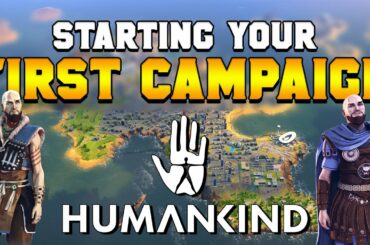 Starting Your First Campaign in Humankind (Beginner's Guide)