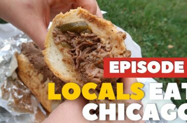 Locals Eat Chicago - Episode 4 | Great Italian Beef & More Food Classics