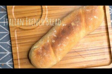 How To make Italian French Bread