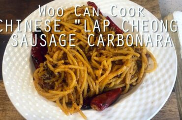 Chinese "Lap Cheong" Pasta Carbonara | Woo Can Cook