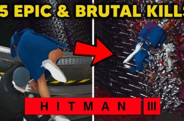 HITMAN 3 - Funny Brutal & Epic Kills Compilation