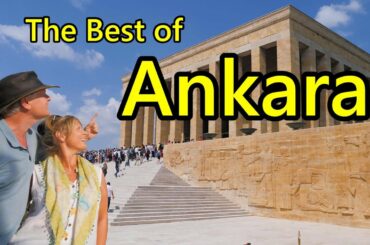 THE VERY BEST OF ANKARA - TURKEY'S CAPITAL CITY